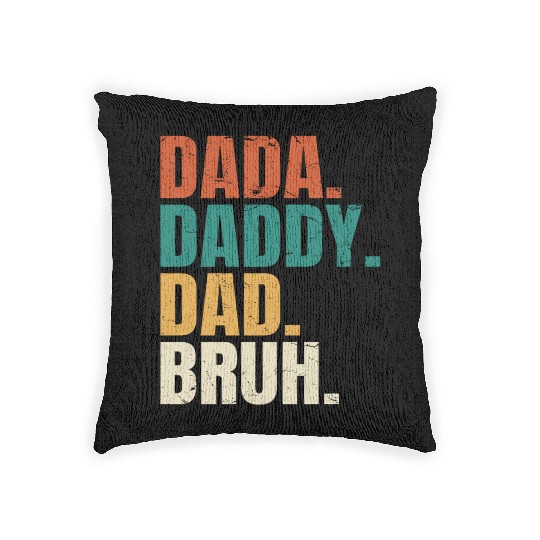 Dada Daddy Dad Bruh Fathers Day Funny Dad Bruh Woven Pillows