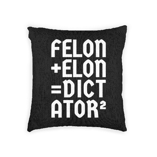 Felon+Elon, Anti-Donald, Anti-Musk. Typography Woven Pillows
