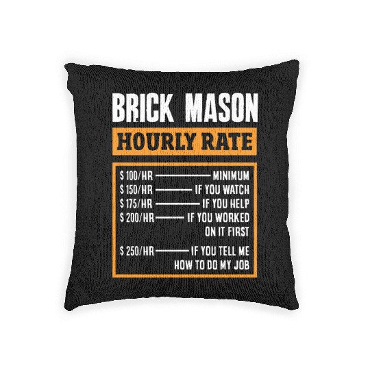 Bricklayer Brick Mason Hourly Rate Humor Woven Pillows