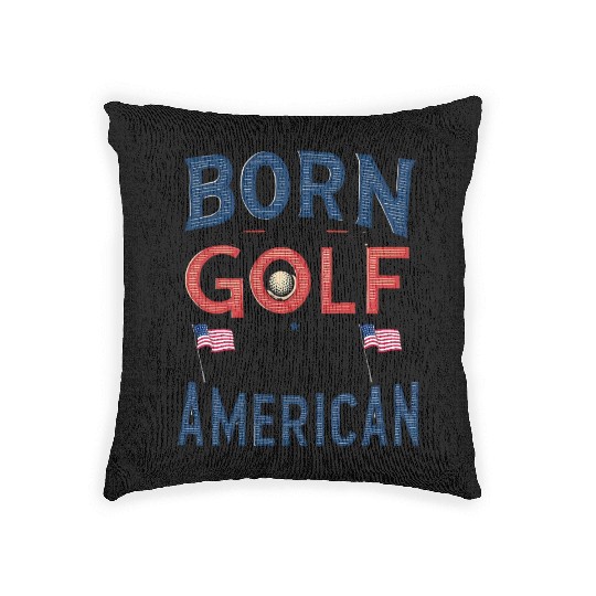Born to Golf, Proud to Be American - Patriotic Woven Pillows