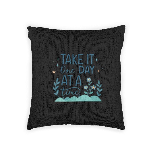 Take It One Day at a Time – Motivational Mental Woven Pillows