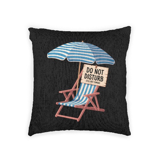 Do Not Disturb Funny Beach Quote Woven Pillows