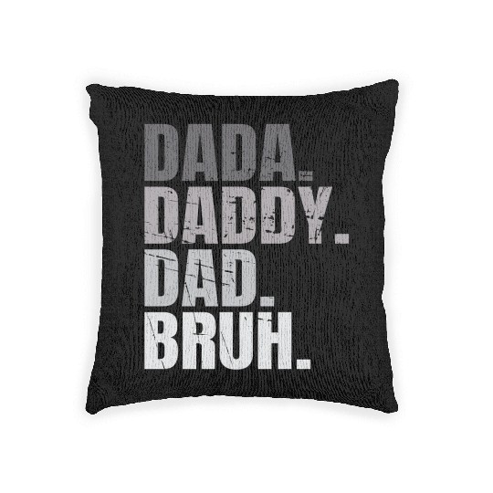 Dada Daddy Dad Bruh Fathers Day Funny Dad Bruh Men Woven Pillows