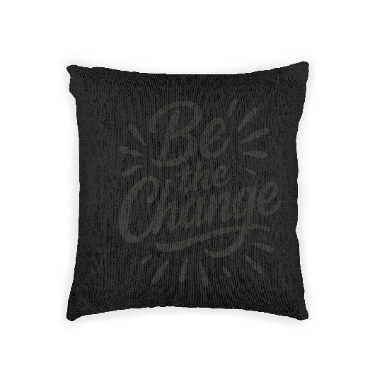 Be the Change – Inspire Progress and Possibility Woven Pillows