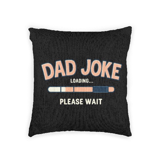 Funny "Dad Joke Loading..."– Classic Dad Humor Woven Pillows
