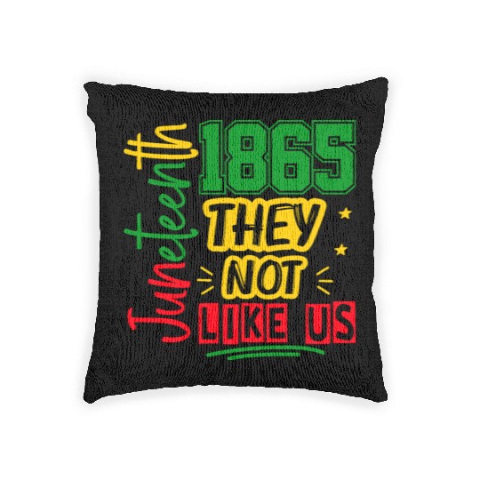 They Not Like Us Juneteenth 1865 Woven Pillows
