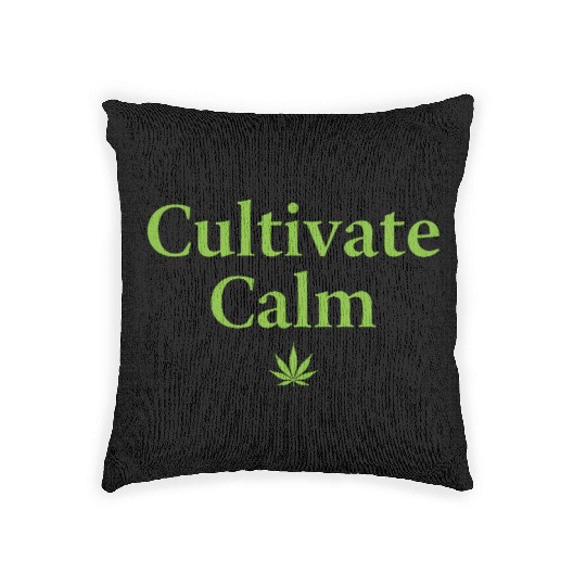 Cultivate Calm Hemp Cannabis Saying Woven Pillows