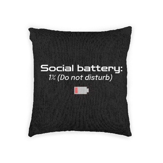 Social battery: 1% (Do not disturb) Woven Pillows