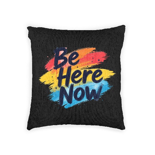 Be Here Now Mindfulness Inspirational Woven Pillows