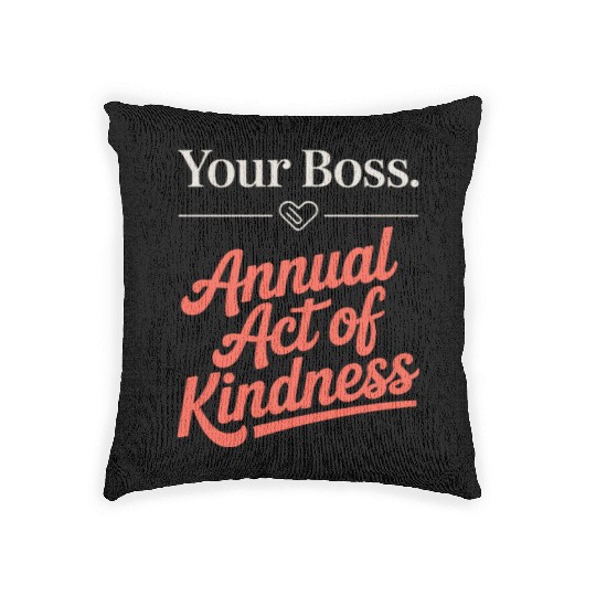 Your Boss Annual Act of Kindness Labor Day Woven Pillows