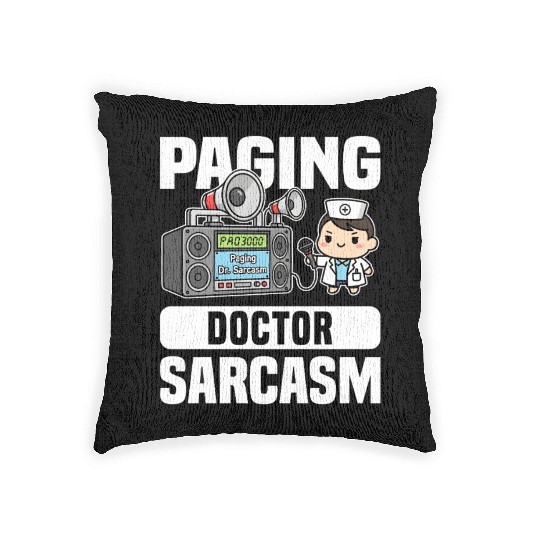 PAGING DOCTOR SARCASM - DOCTOR GIFT Woven Pillows