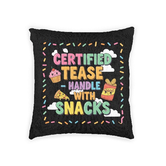 "Certified Tease – Handle With Snacks" Woven Pillows