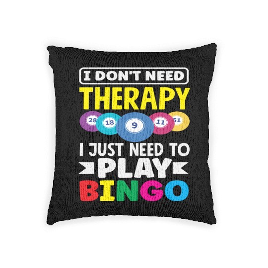 Bingo Player I Don't Need Therapy Fun Woven Pillows
