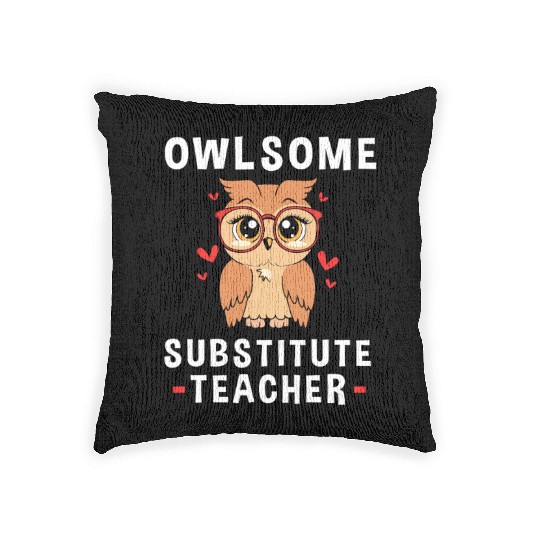 Substitute Teacher Owl School Teaching Woven Pillows
