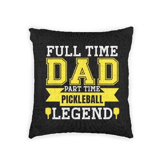 Full Time Dad Part Time Pickleball Legend Woven Pillows