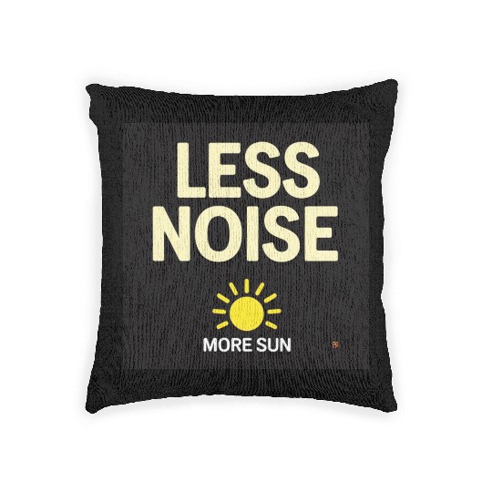 Less Noise More Sun Graphic Woven Pillows