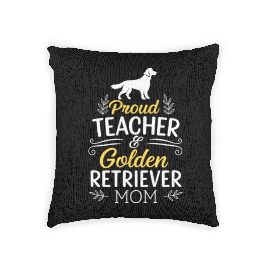 Proud Teacher and Golden Retriever Mom Woven Pillows