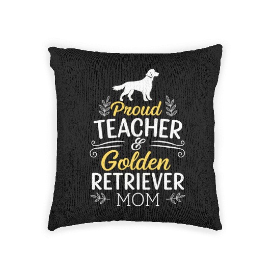 Proud Teacher and Golden Retriever Mom Woven Pillows