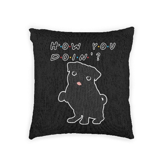 How You Doin’? Black Pug – Funny Friends TV Show Woven Pillows