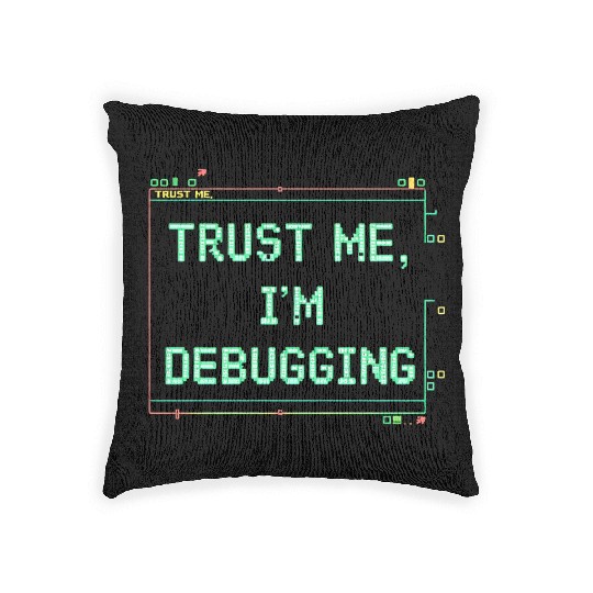 Trust Me Debugging Neon Sign Woven Pillows