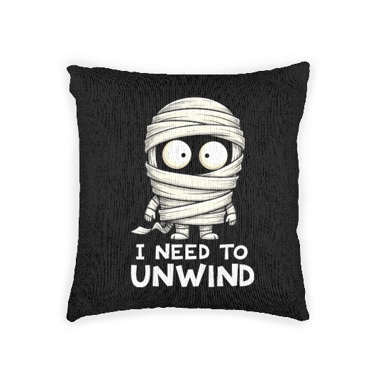 I Need to Unwind Funny Mummy Halloween  Woven Pillows