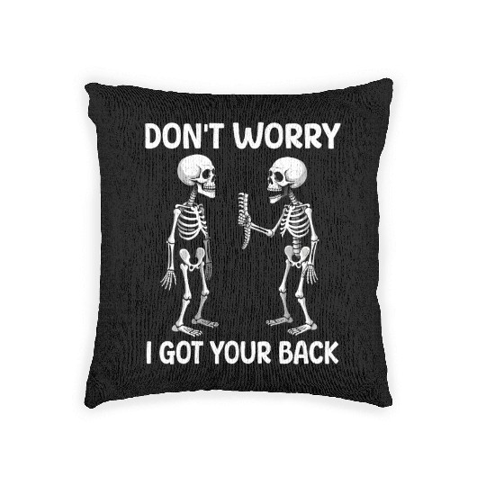 Don't Worry I Got Your Back Skeleton Halloween  Woven Pillows