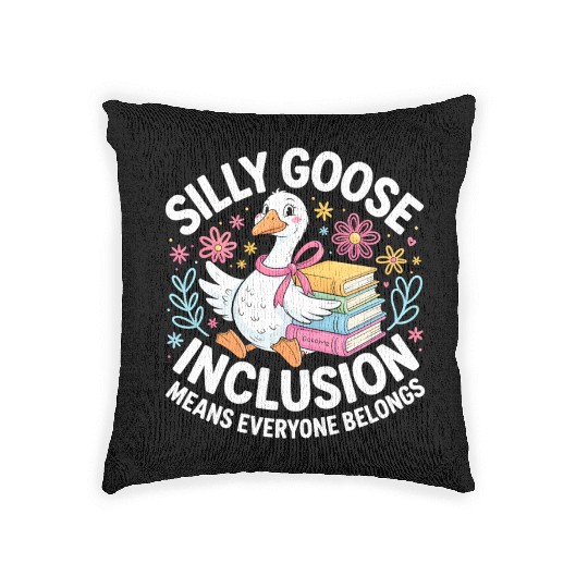 Funny Silly Goose Inclusion Means Everyone Belongs Woven Pillows