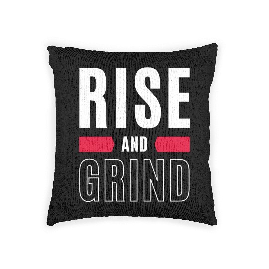 Inspirational Rise and Grind Motivational Design Woven Pillows