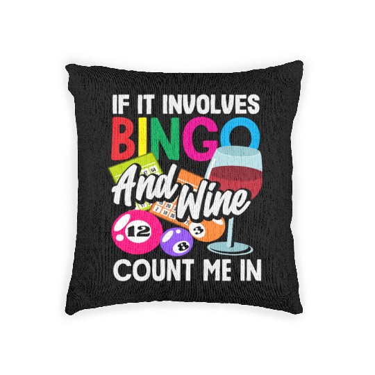 Bingo Player Involves Wine Count Me In Woven Pillows