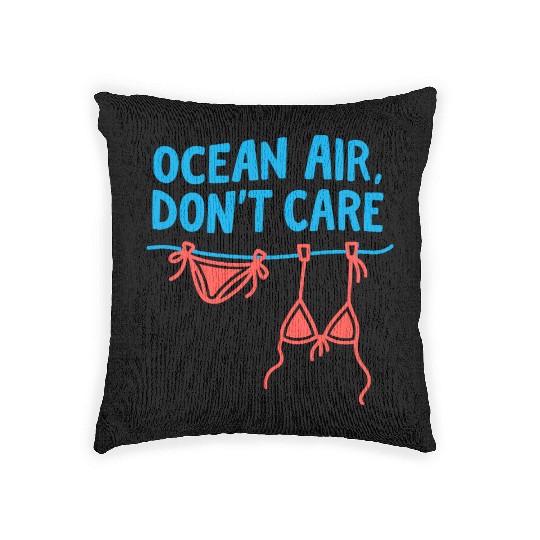 Ocean Air Don't Care Bikini Humor Woven Pillows