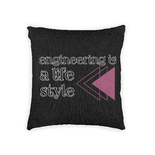 Engineering is a lifestyle  Woven Pillows