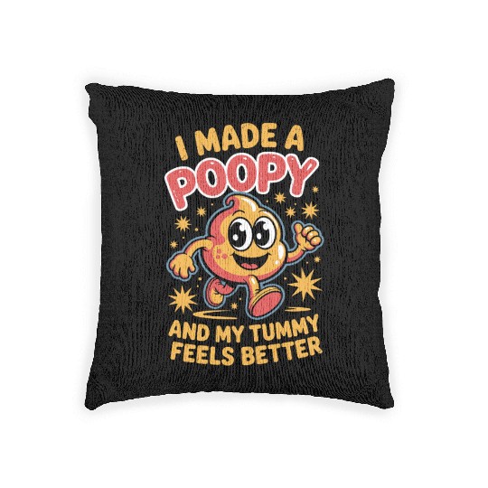 I Made A Poopy Inappropriate Humor Tummy Feels Woven Pillows