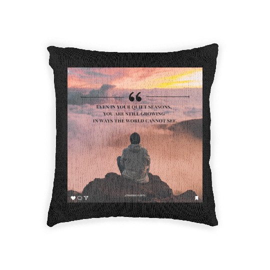 Quiet Seasons Growth Inspirational Quote Woven Pillows