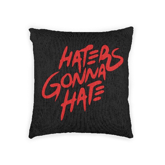 haters gonna hate Woven Pillows
