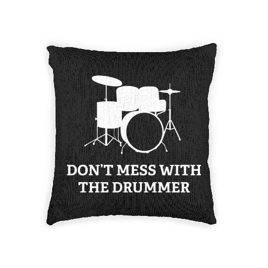 Don't Mess With The Drummer Woven Pillows
