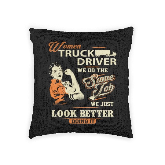 Women truck driver - We just look better doing it Woven Pillows