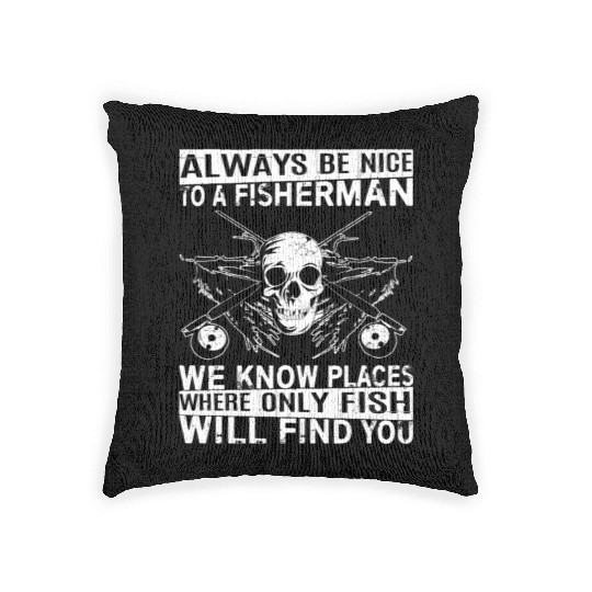 Fisherman - Places where only fish will find you Woven Pillows