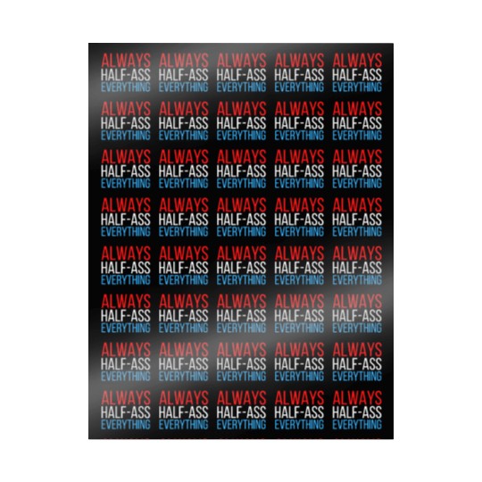 ALWAYS HALF-ASS EVERYTHING (Red White & Blue) Wrapping Papers