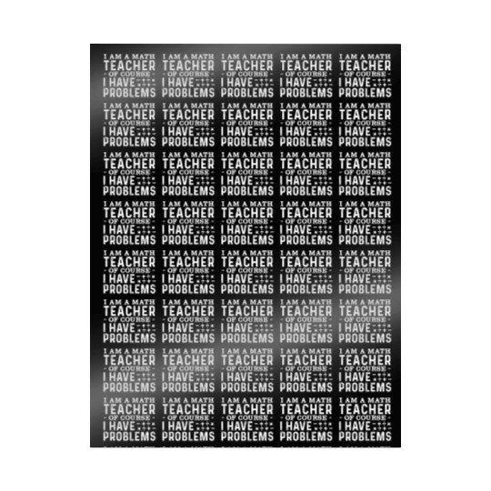 Math Teacher Mathematics Funny Saying Wrapping Papers