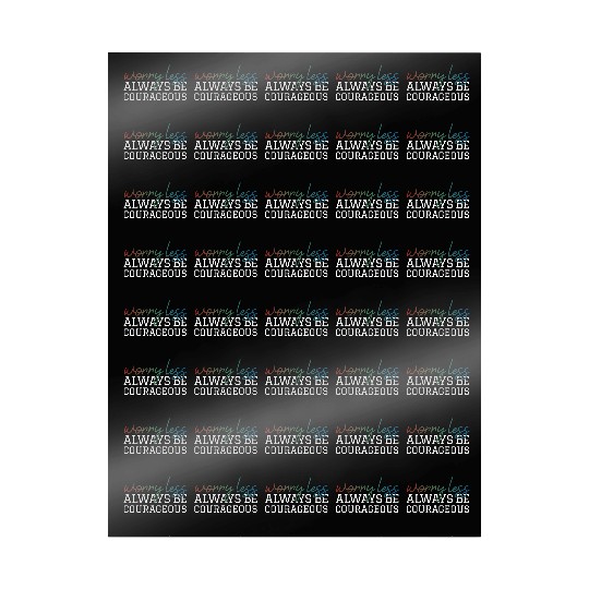 Worry less always be courageous motivation quote Wrapping Papers