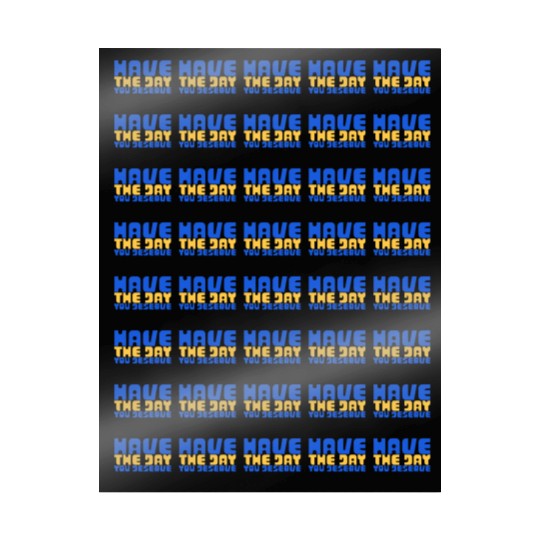 Have The Day You Deserve, blue and yellow, motivat Wrapping Papers