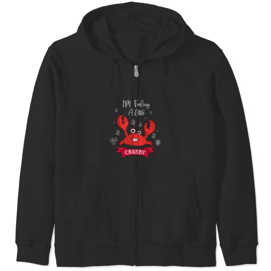 Discover crab fans 2Im feeling a little Crabby Zip Hoodies