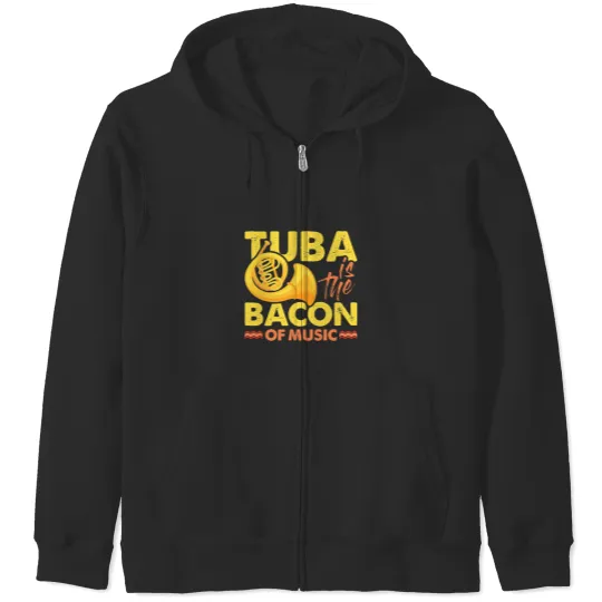Discover Tuba Player Musician Tee Tuba Is The Bacon Of Music 21 Zip Hoodies