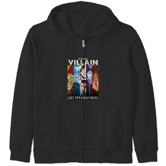 disneys Villains You Say Villain Like It's A Bad Thing Zip Hoodies