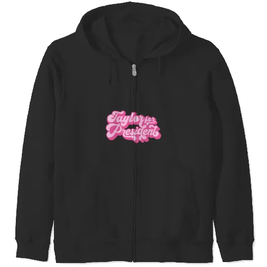 Discover Taylor For President 2024 Funny Taylor First Name Zip Hoodies