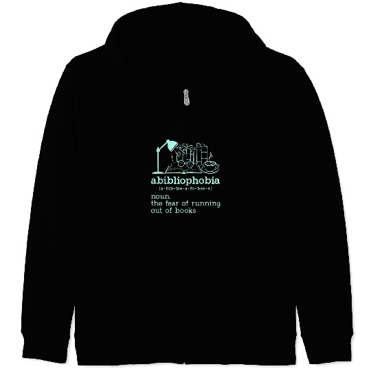 Abibliophobia Librarian Reader Bookish Bookworm Book Lover Zip Hoodies