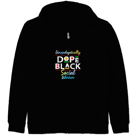 Unapologetic Dope Black Social Worker African American Zip Hoodies