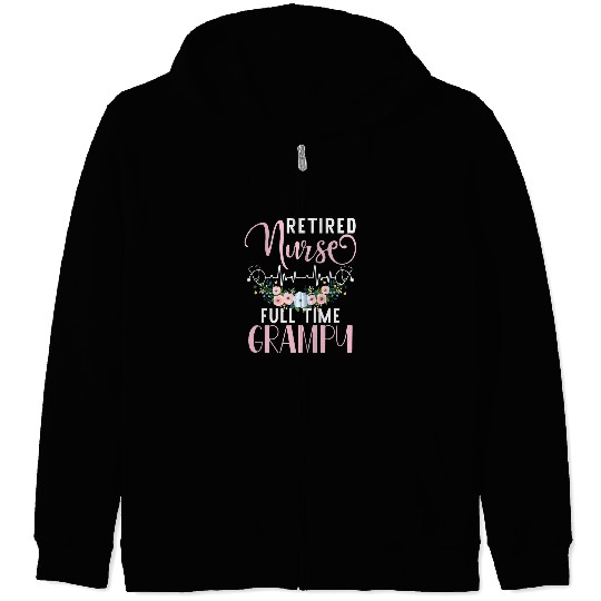 Womens Retired nurses Full Time Grampy Funny Retirement Mothers Day Zip Hoodies