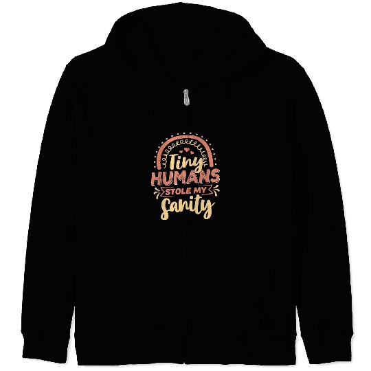 Tiny Human Stole My Sanity Quotes Childcare Provider Zip Hoodies
