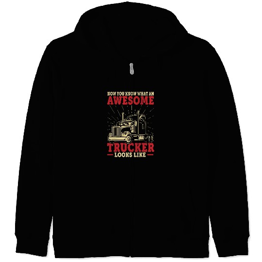 You Know Awesome Trucker Big Rig Semi Trailer Truck Driver Zip Hoodies